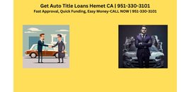 Get Auto Title Loans Hemet CA